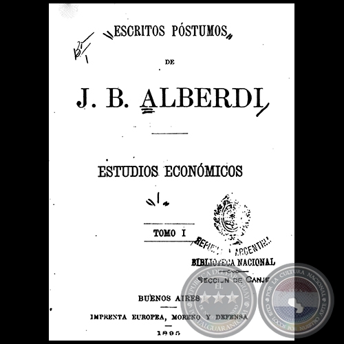 ESCRITOS PÓSTUMOS DE JUAN BAUTISTA ALBERDI - TOMO I - Año 1895